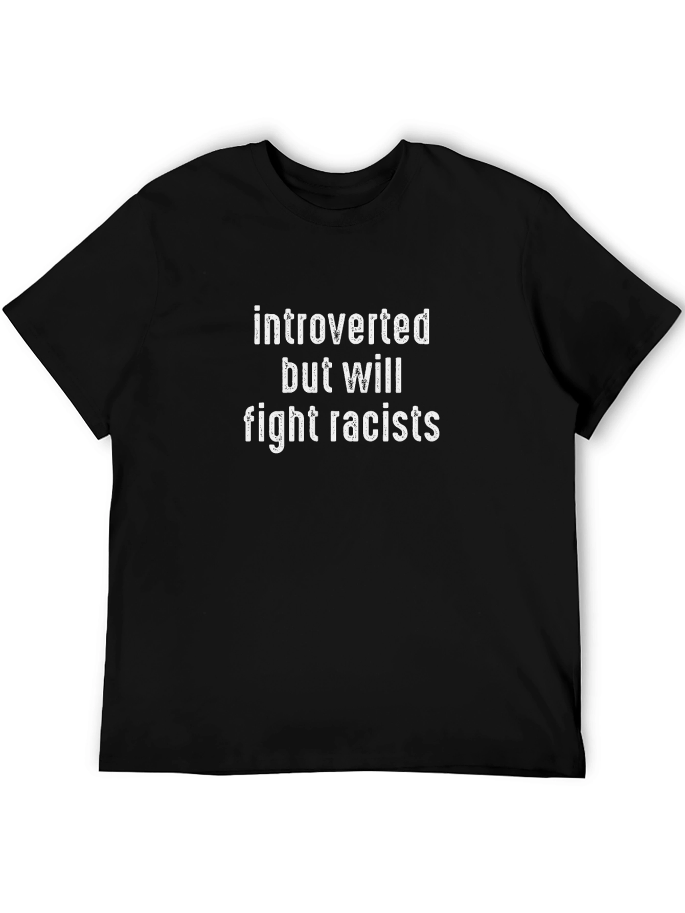 Introverted But Will Fight Racists Graphic Tee