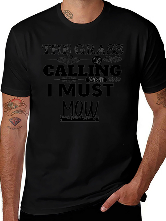 The Grass Is Calling I Must Mow Black T-Shirt
