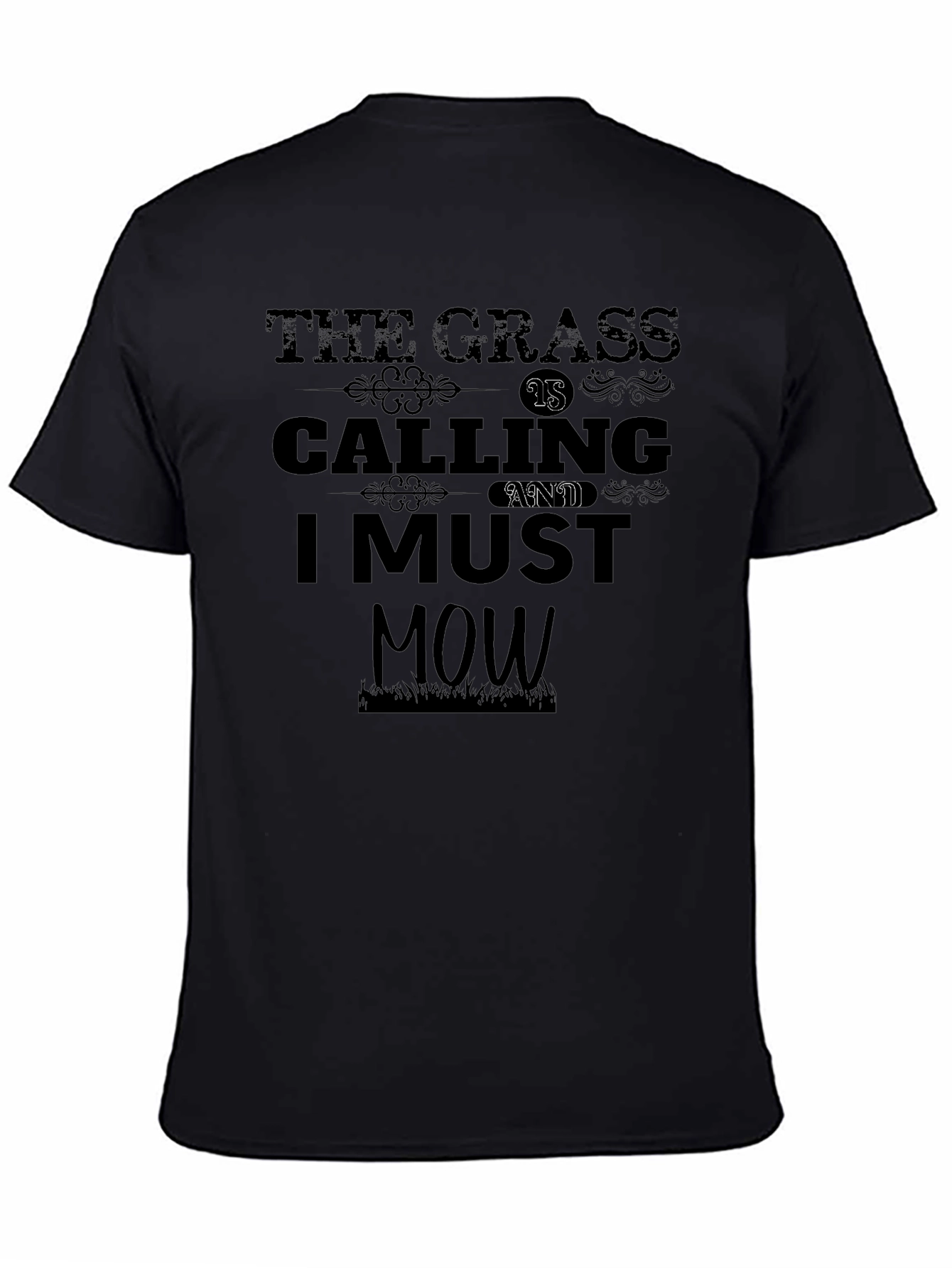 The Grass Is Calling I Must Mow Black T-Shirt