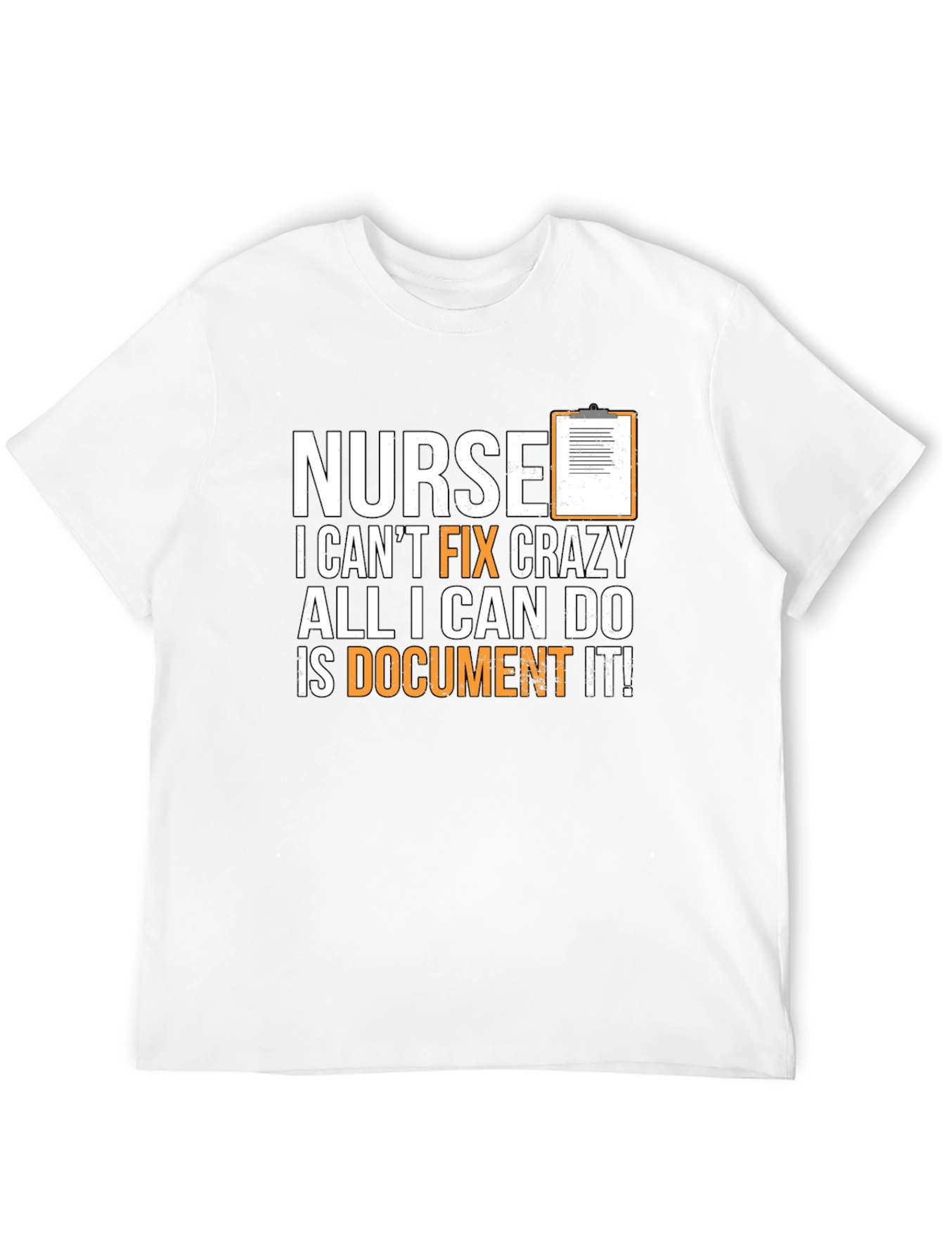 Funny Nurse T-Shirt - I Cant Fix Crazy!