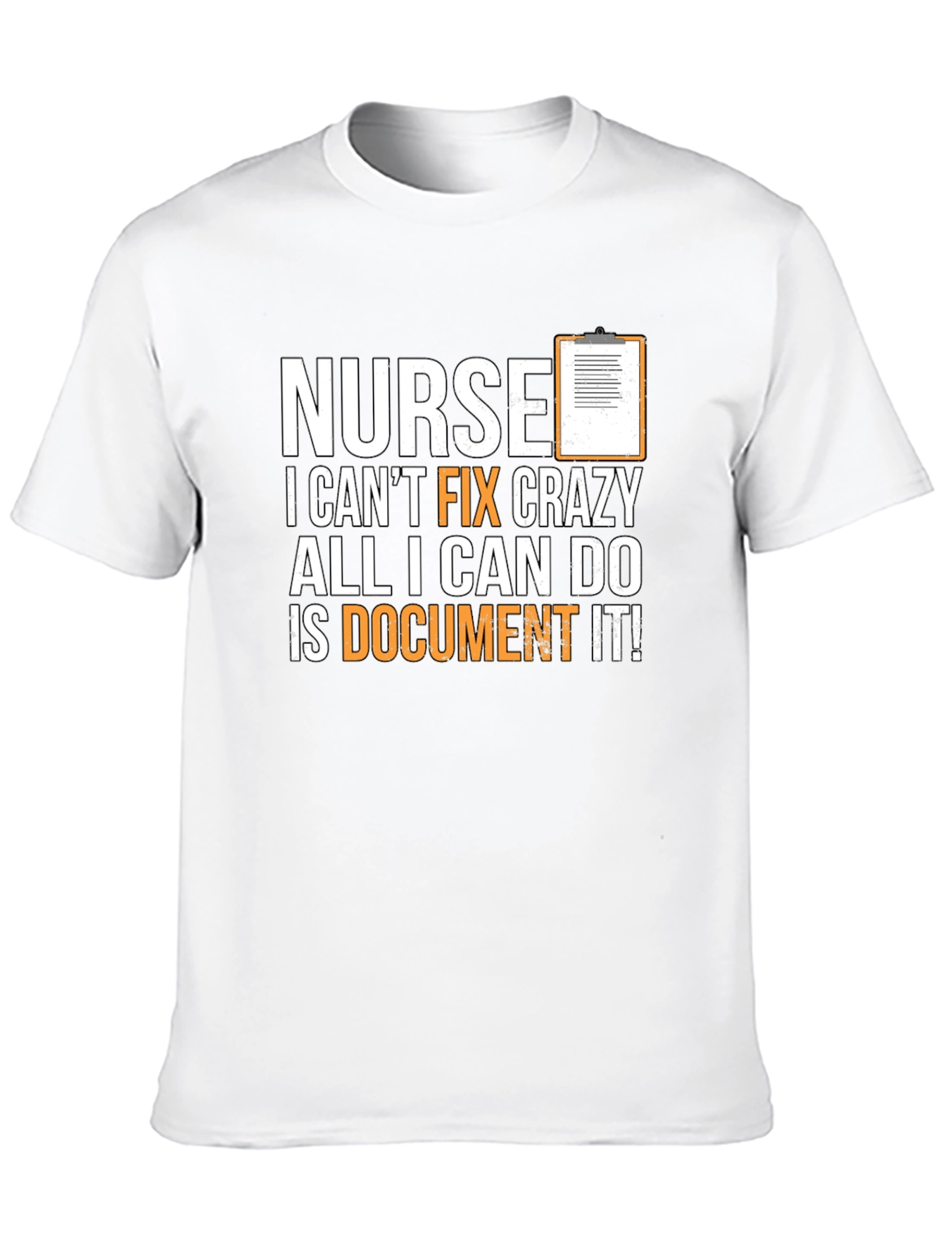Funny Nurse T-Shirt - I Cant Fix Crazy!