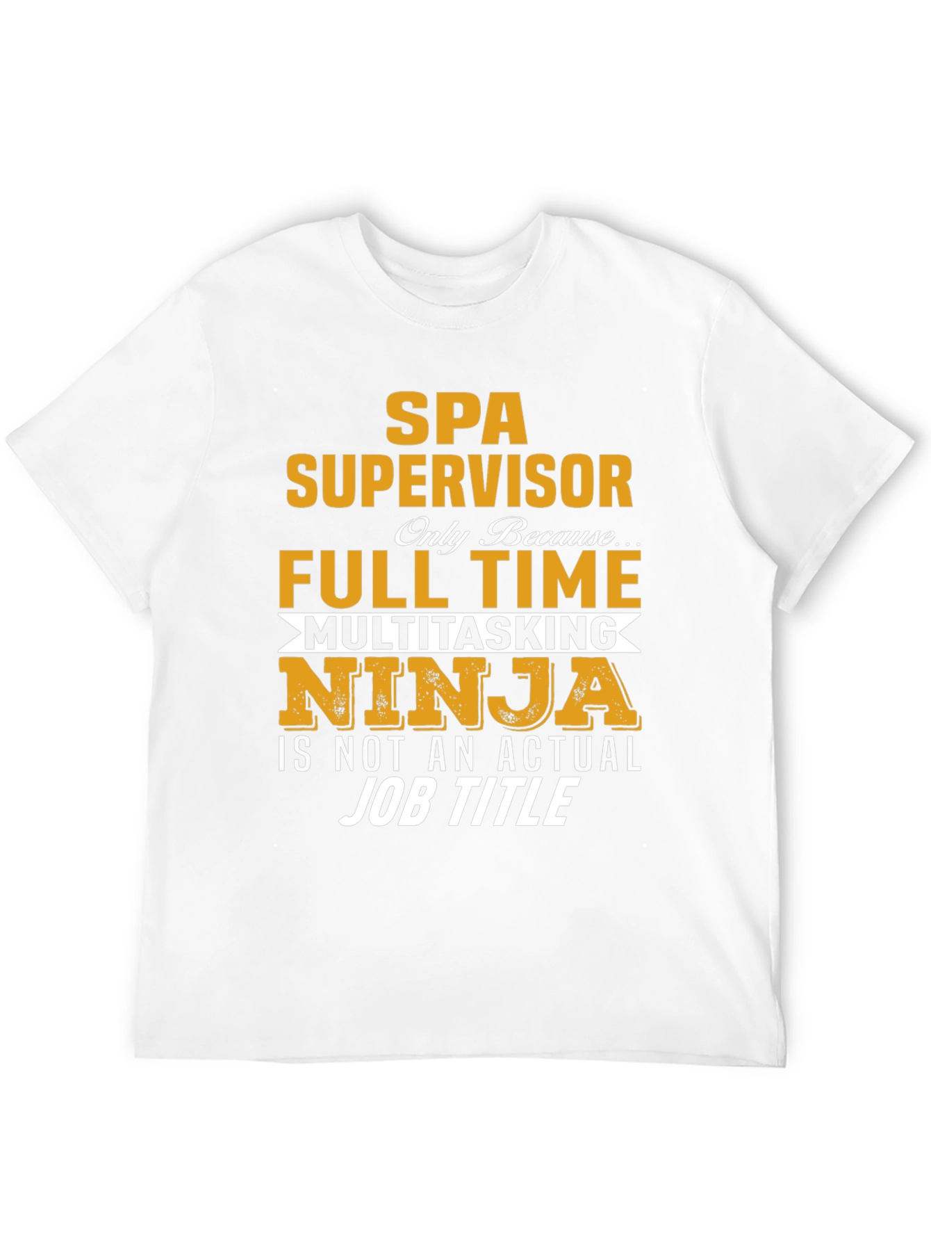 SPA Supervisor T-Shirt - Multitasking Ninja