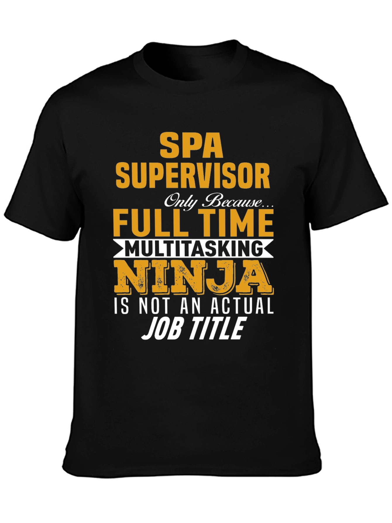 SPA Supervisor T-Shirt - Multitasking Ninja