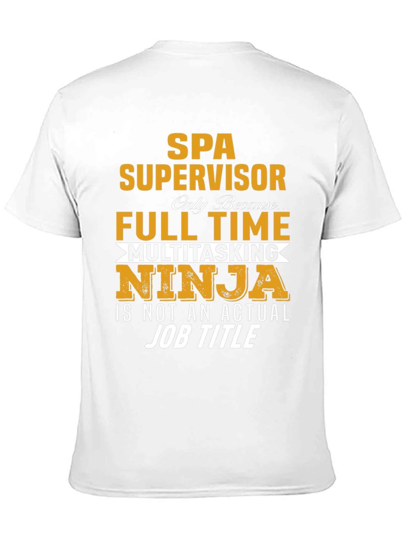 SPA Supervisor T-Shirt - Multitasking Ninja