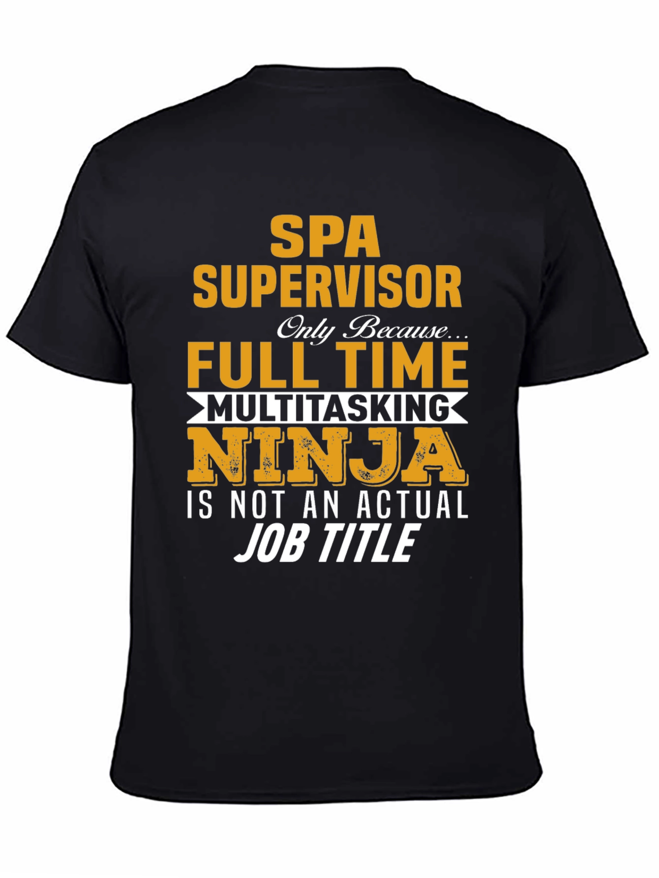 SPA Supervisor T-Shirt - Multitasking Ninja