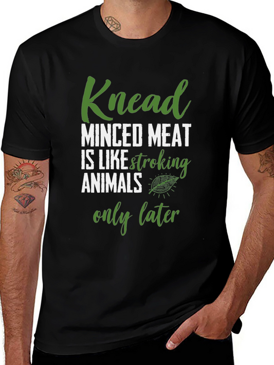 Knead Minced Meat T-Shirt Funny Vegan Tee