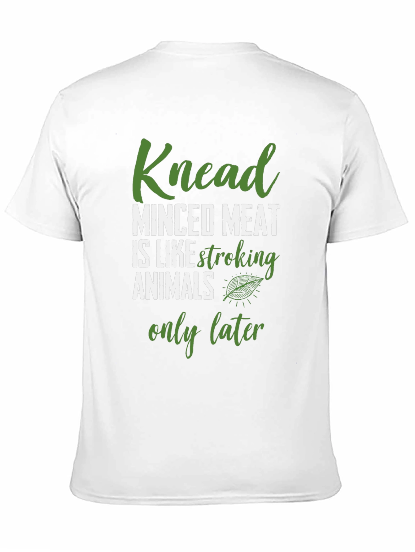 Knead Minced Meat T-Shirt Funny Vegan Tee