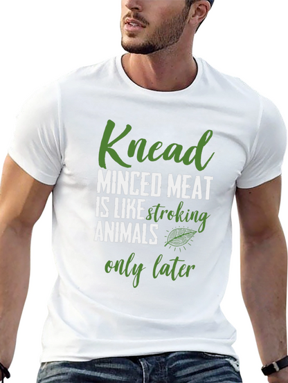 Knead Minced Meat T-Shirt Funny Vegan Tee