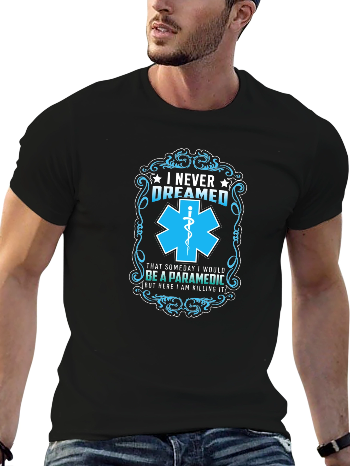 Paramedic T-Shirt: I Never Dreamed - Funny EMS Gift
