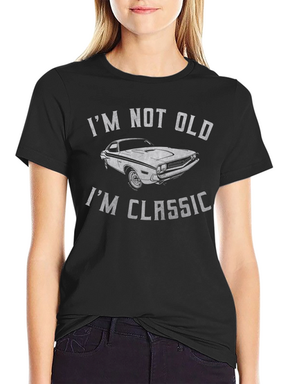 Im Not Old Im Classic Car T-Shirt