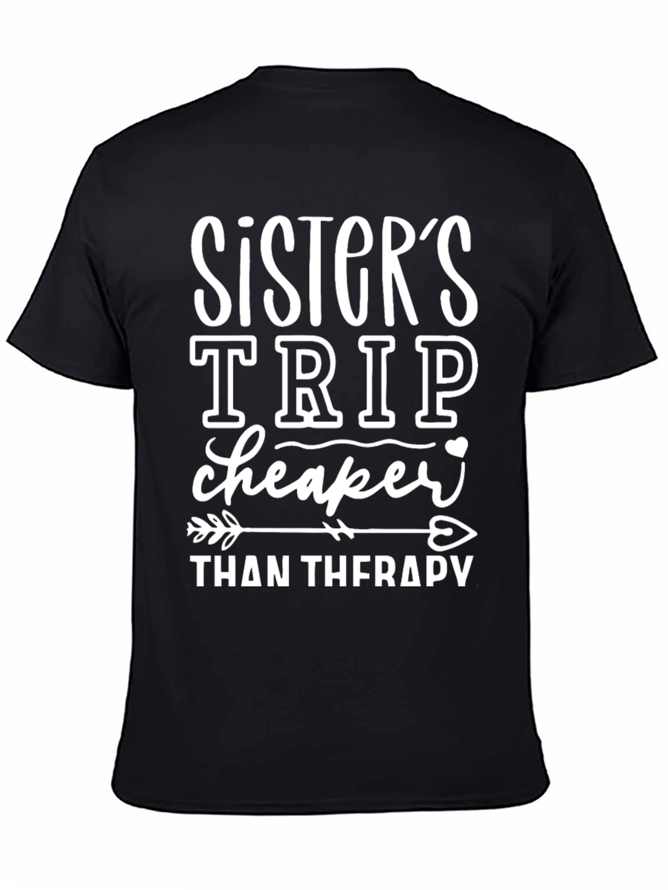 Sisters Trip Cheaper Than Therapy Graphic Tee