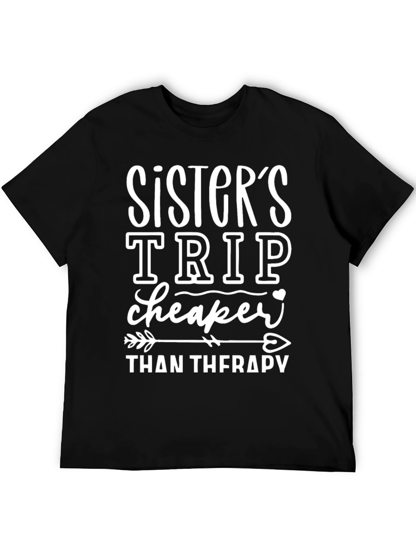 Sisters Trip Cheaper Than Therapy Graphic Tee