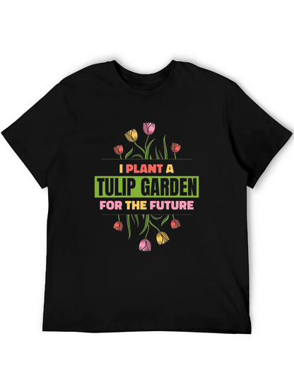 Plant a Tulip Garden T-Shirt