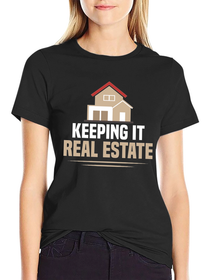 Keeping it Real Estate Graphic Tee
