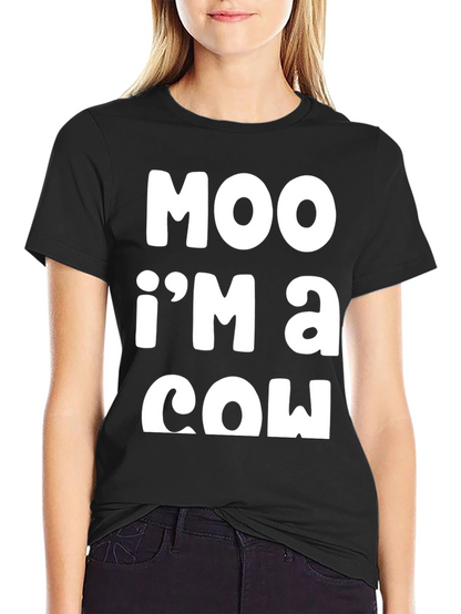 Moo Im a Cow T-Shirt - Funny Graphic Tee
