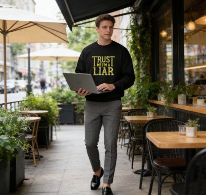 "Trust Me I'm A Liar" Sarcastic Graphic Crewneck