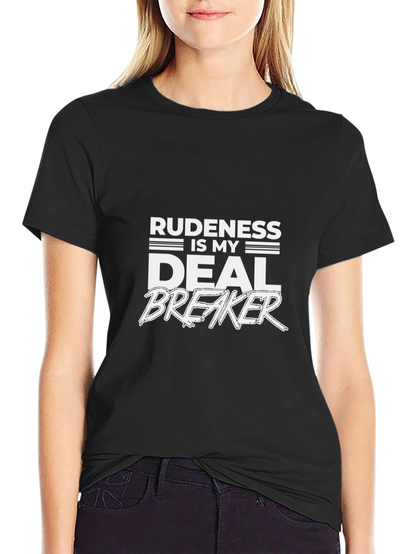 Rudeness is My Deal Breaker Graphic Tee