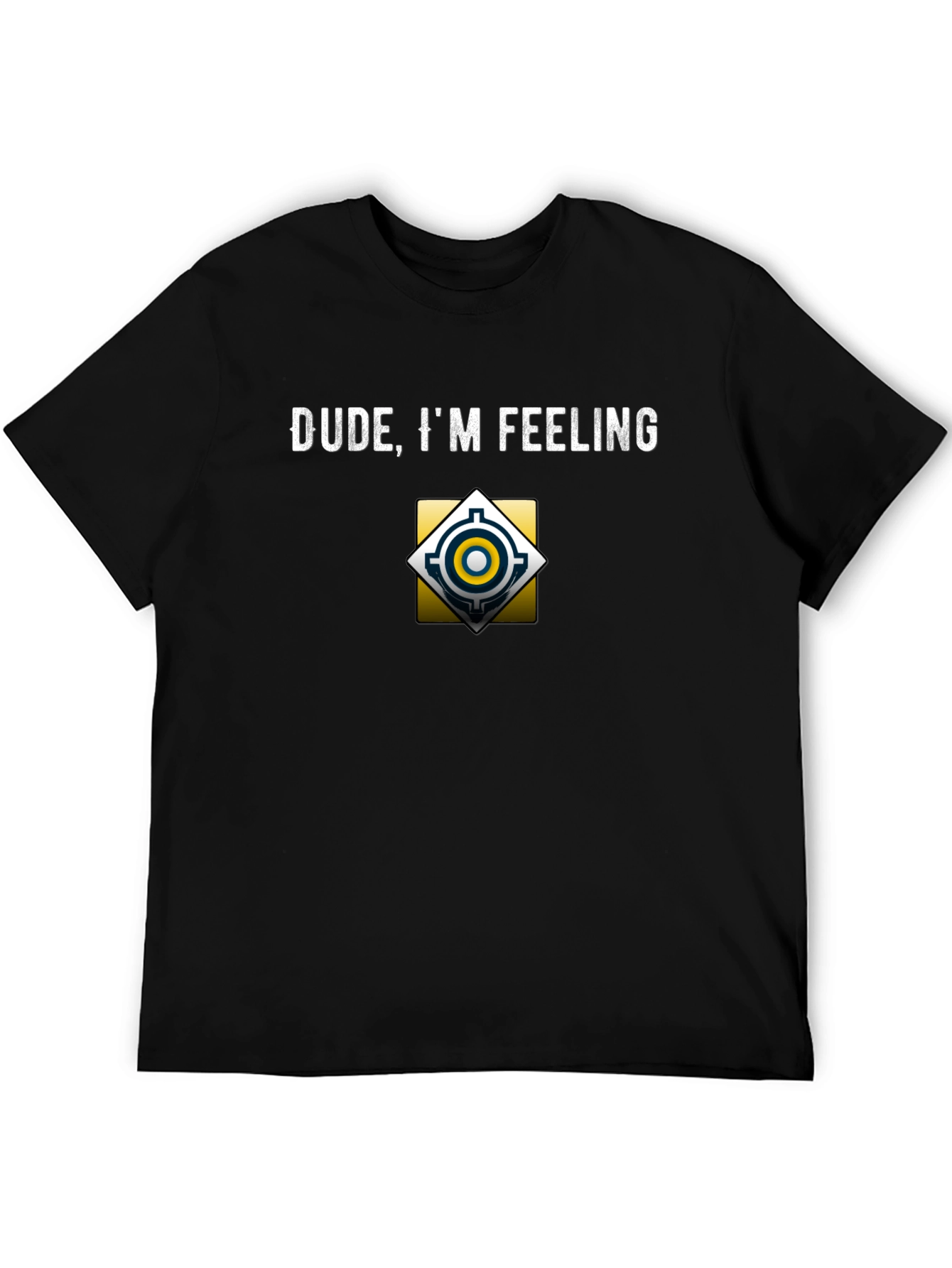 Dude Im Feeling Focused Black T-Shirt