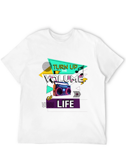 Turn Up The Volume of Life T-Shirt