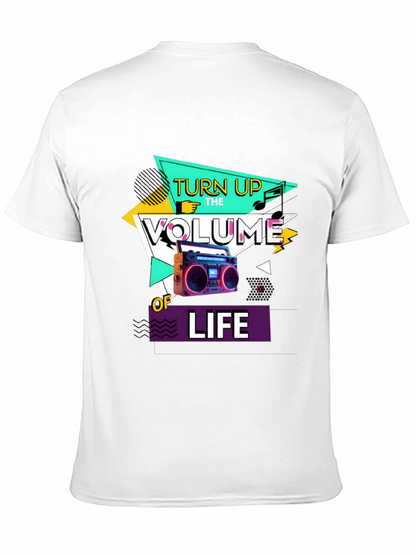 Turn Up The Volume of Life T-Shirt