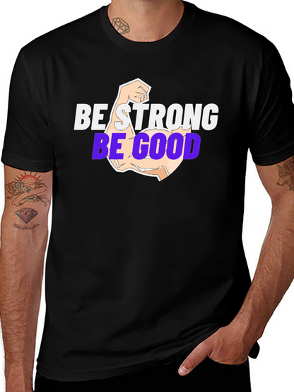 Be Strong Be Good T-Shirt - Black