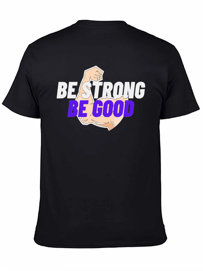 Be Strong Be Good T-Shirt - Black