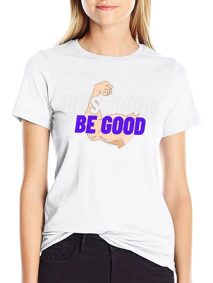 Be Strong Be Good T-Shirt - Black