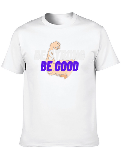 Be Strong Be Good T-Shirt - Black