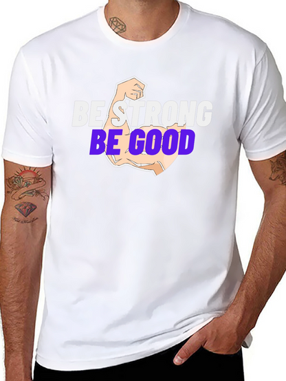 Be Strong Be Good T-Shirt - Black