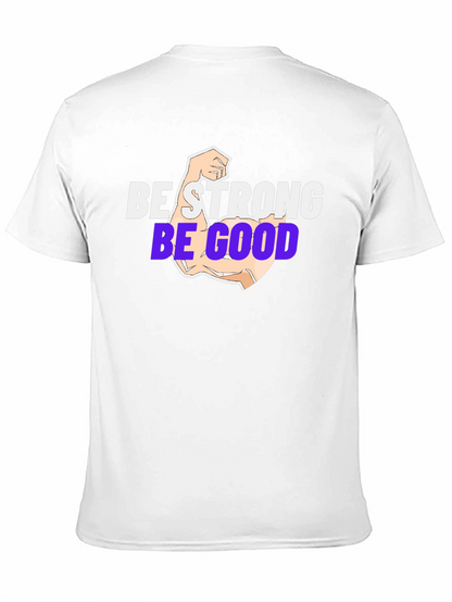 Be Strong Be Good T-Shirt - Black