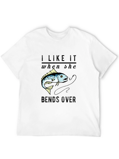 I Like It When She Bends Over Fishing T-Shirt
