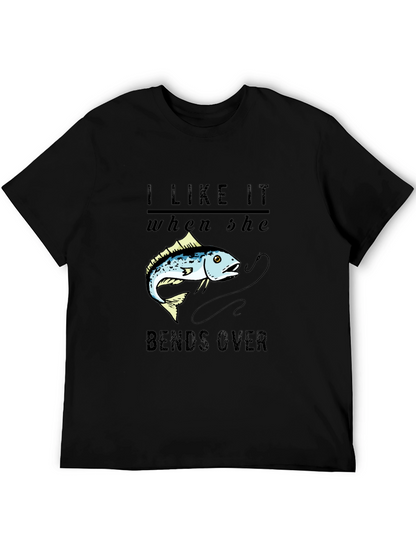 I Like It When She Bends Over Fishing T-Shirt