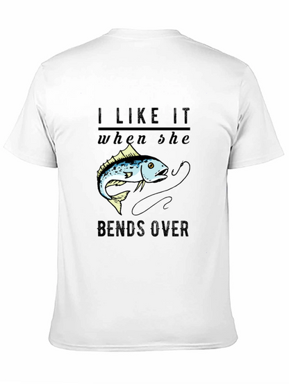 I Like It When She Bends Over Fishing T-Shirt