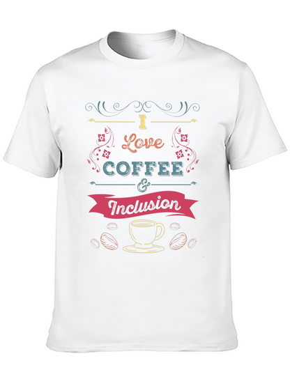 I Love Coffee and Inclusion T-Shirt