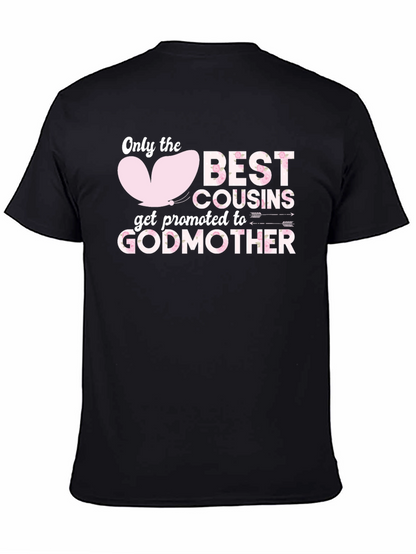 Best Cousins Get Promoted To Godmother T-Shirt