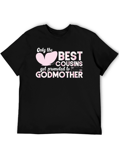 Best Cousins Get Promoted To Godmother T-Shirt