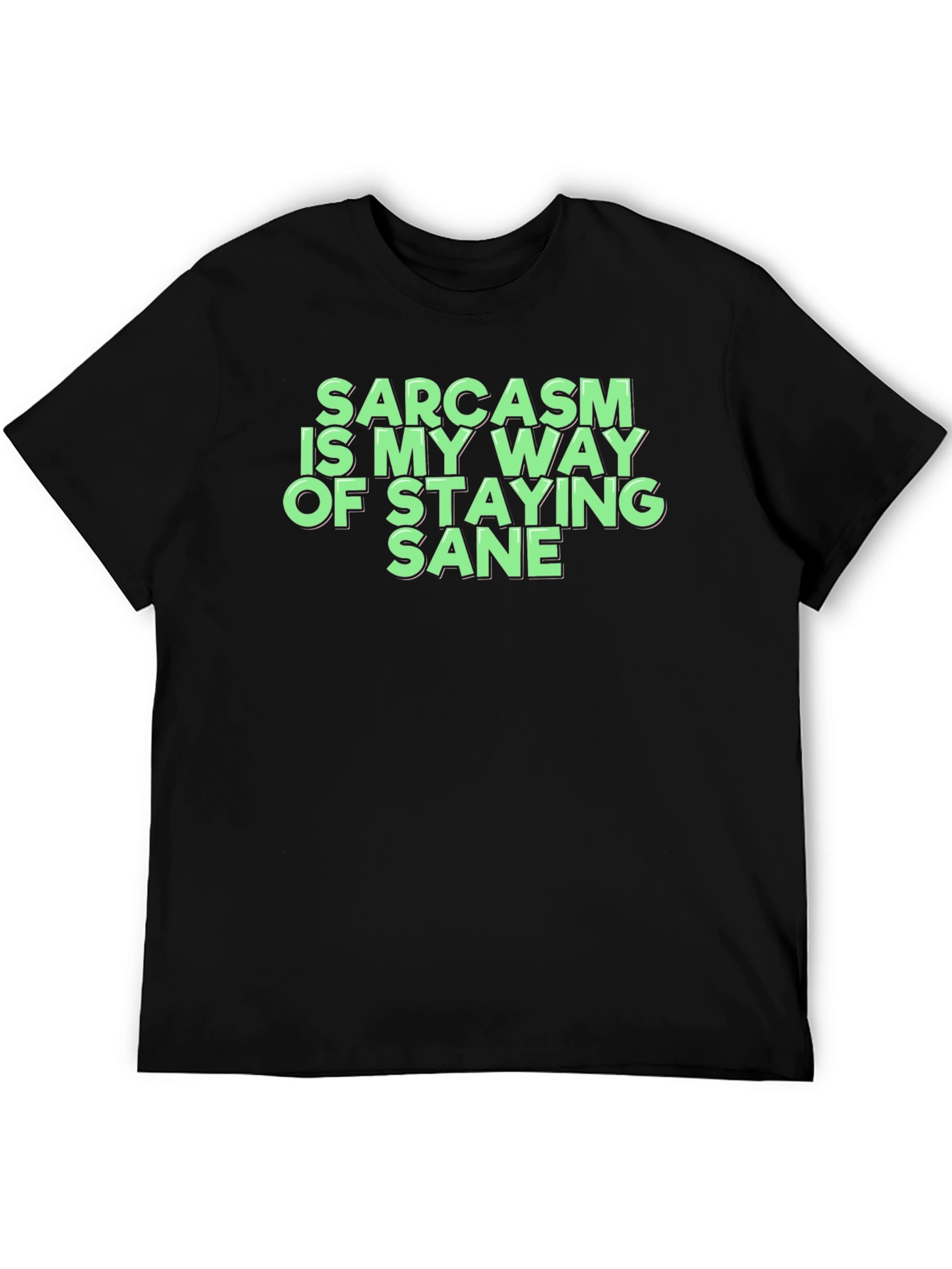 Sarcasm Is My Way Of Staying Sane T-Shirt