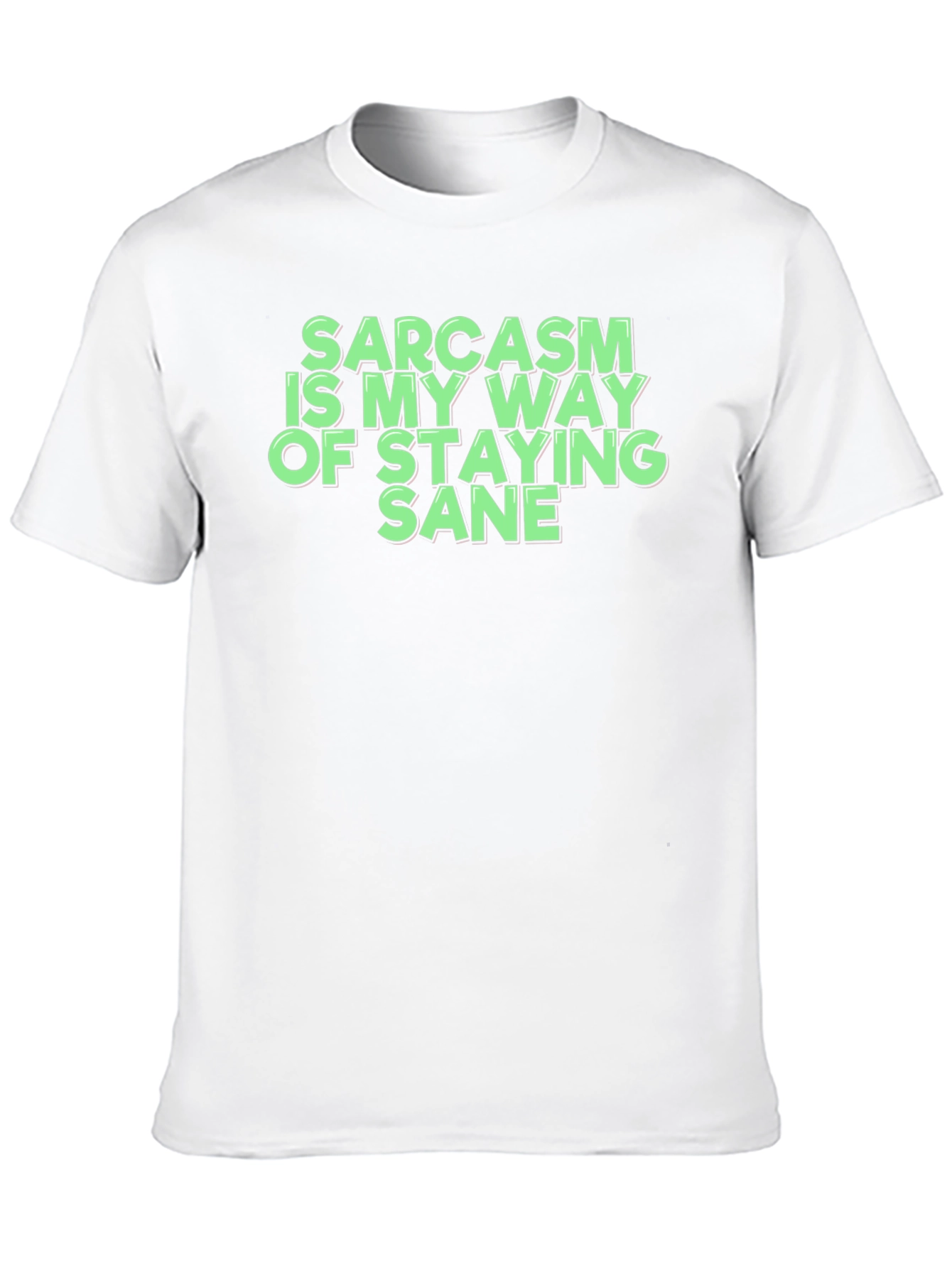 Sarcasm Is My Way Of Staying Sane T-Shirt