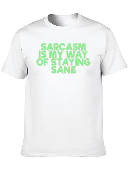 Sarcasm Is My Way Of Staying Sane T-Shirt