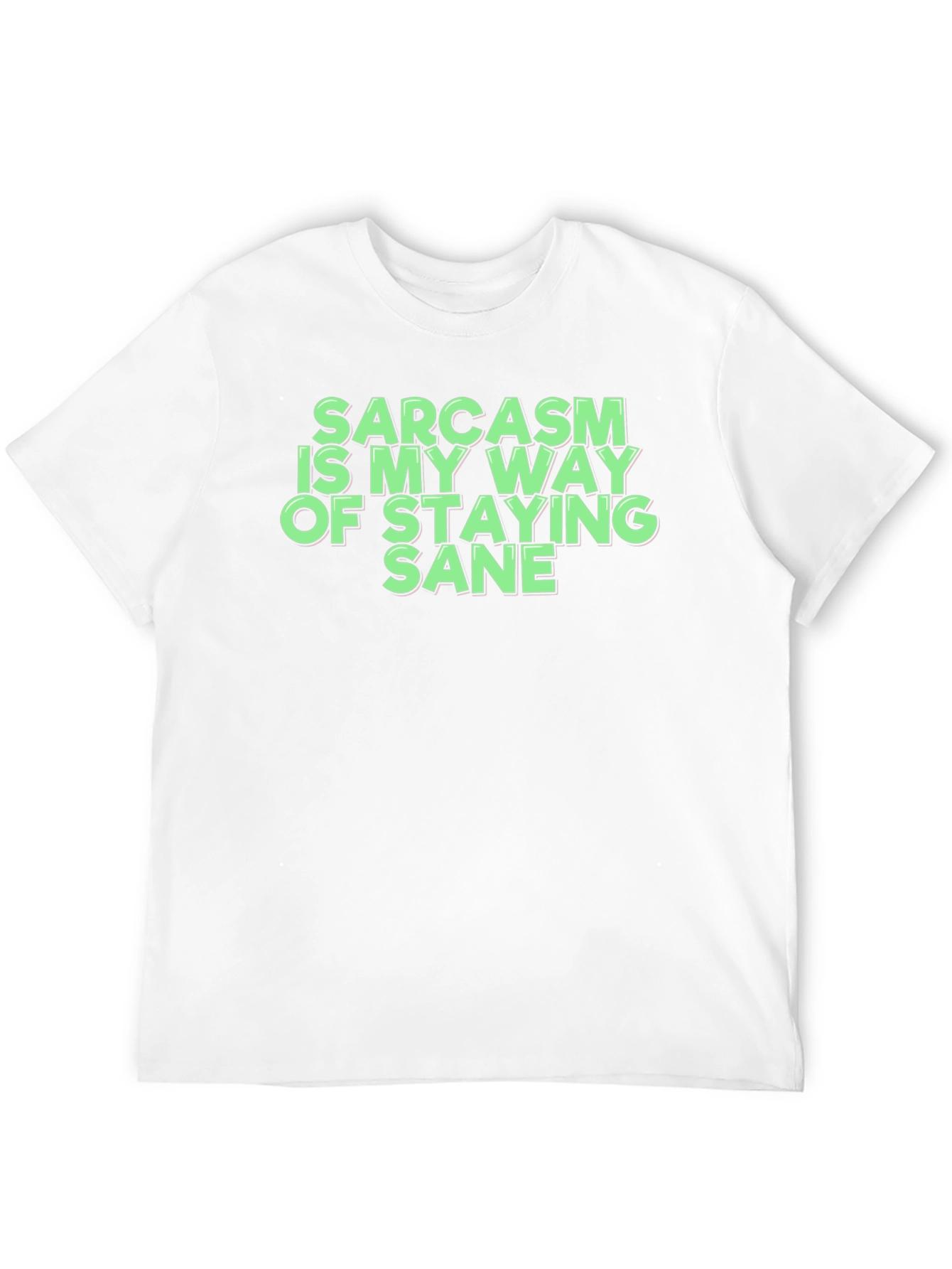 Sarcasm Is My Way Of Staying Sane T-Shirt