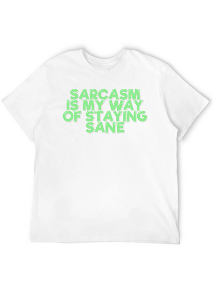 Sarcasm Is My Way Of Staying Sane T-Shirt