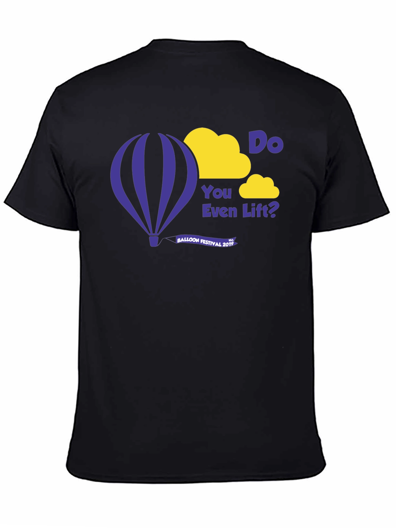 Do You Even Lift? Balloon Festival 2019 T-Shirt