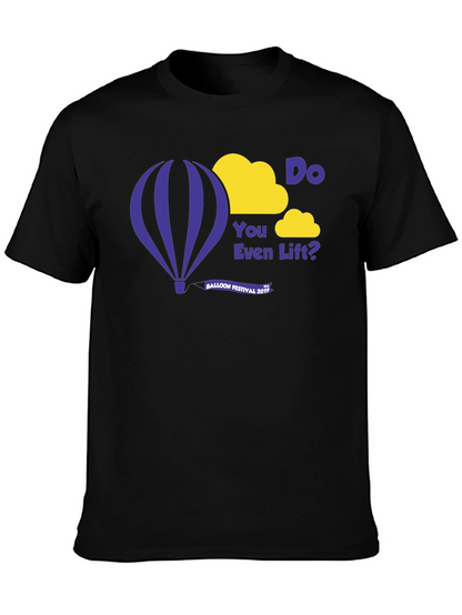 Do You Even Lift? Balloon Festival 2019 T-Shirt