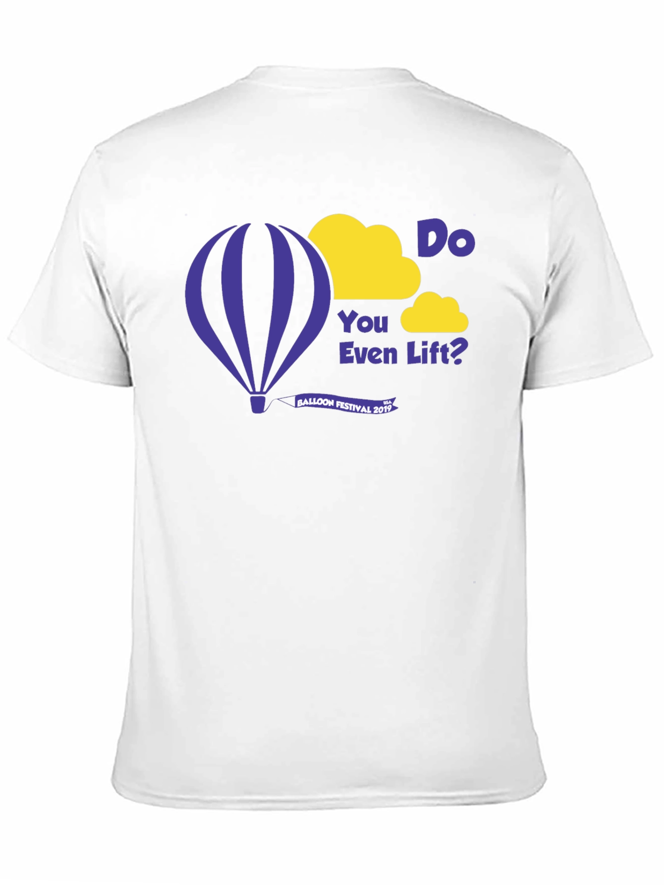Do You Even Lift? Balloon Festival 2019 T-Shirt