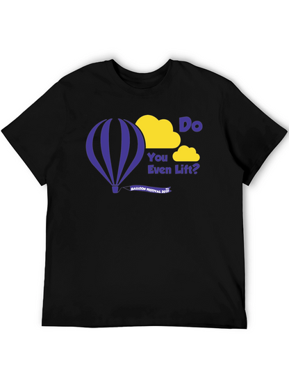 Do You Even Lift? Balloon Festival 2019 T-Shirt