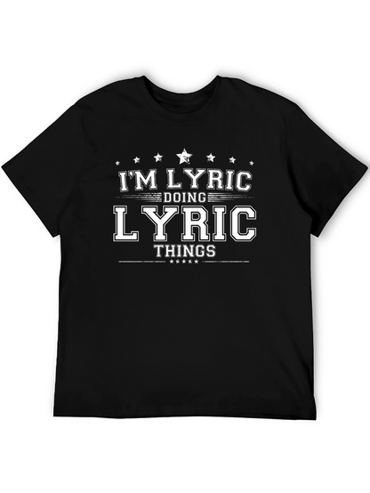 Im Lyric Doing Lyric Things - Funny Personalized T-Shirt