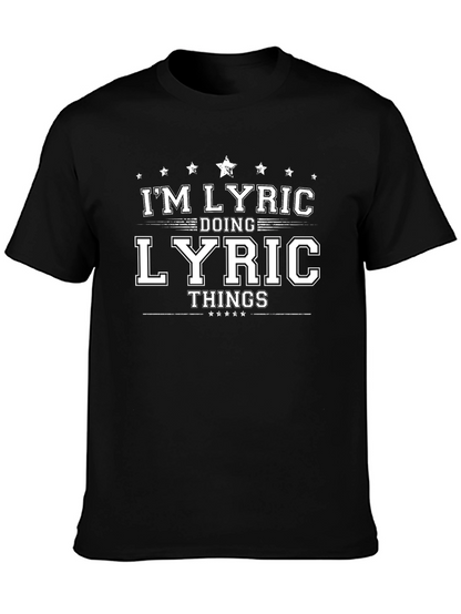 Im Lyric Doing Lyric Things - Funny Personalized T-Shirt
