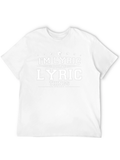 Im Lyric Doing Lyric Things - Funny Personalized T-Shirt