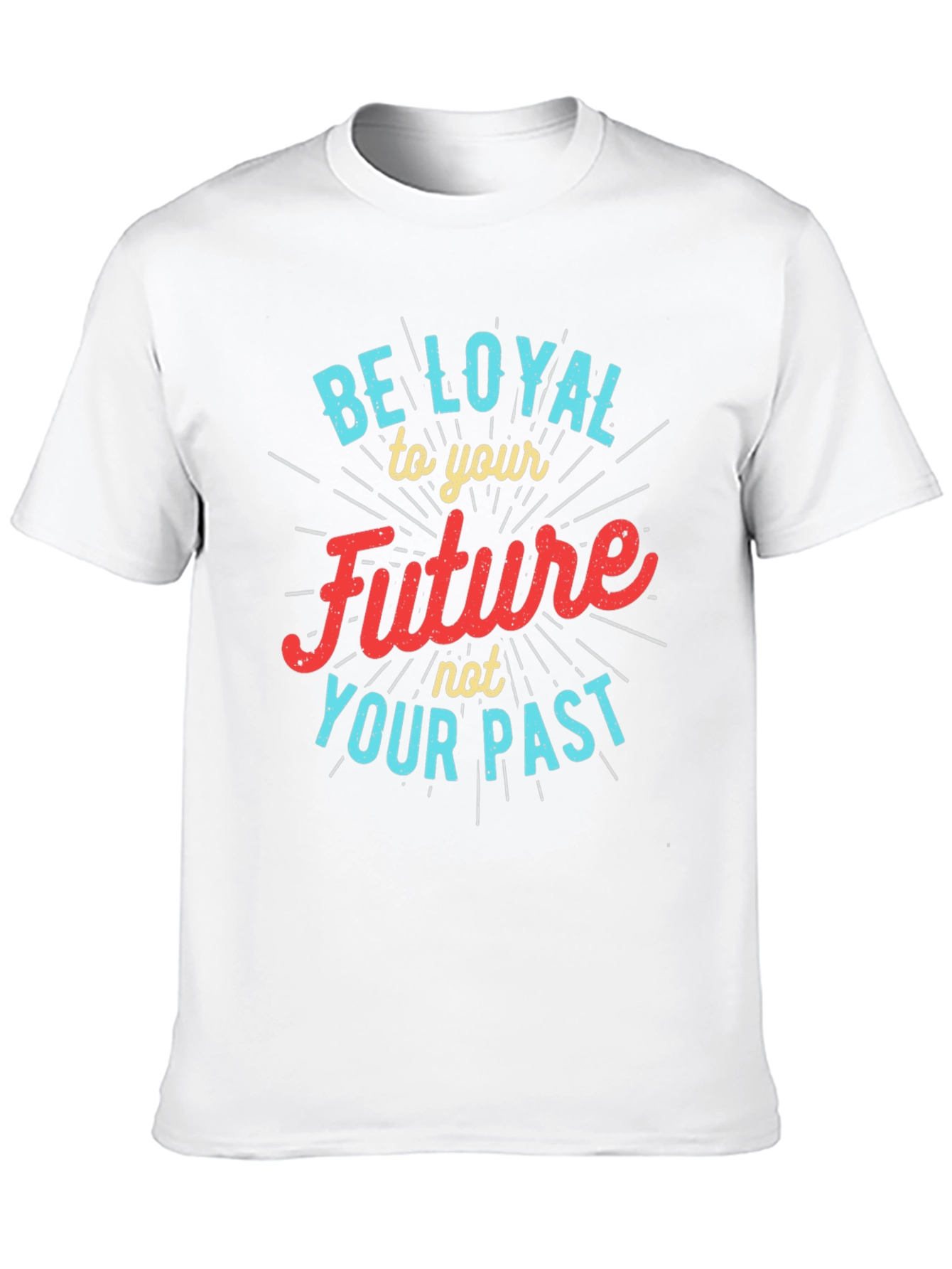 Be Loyal to Your Future Graphic Tee