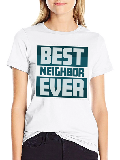 Best Neighbor Ever Graphic Tee
